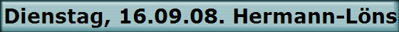 Dienstag, 16.09.08. Hermann-L�ns-Weg