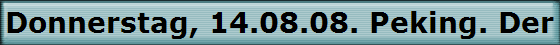 Donnerstag, 14.08.08. Peking. Der Chinesische Nationalit�ten-Park