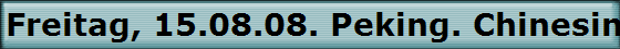 Freitag, 15.08.08. Peking. Chinesin an der Judo Sporthalle