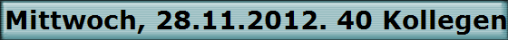 Mittwoch, 28.11.2012. 40 Kollegen trafen sich im H�ffer Hof.