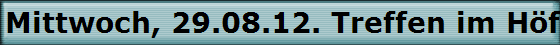 Mittwoch, 29.08.12. Treffen im H�ffer Hof. 30 Kollegen waren anwesend.