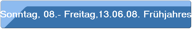 Sonntag, 08.- Freitag,13.06.08. Fr�hjahreswanderung Schw�bische Alb. Landhotel Wental - Bartholom�.