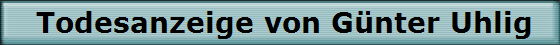 Todesanzeige von G�nter Uhlig