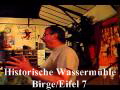 Historische Wasserm�hle Birgel/Eifel 7
